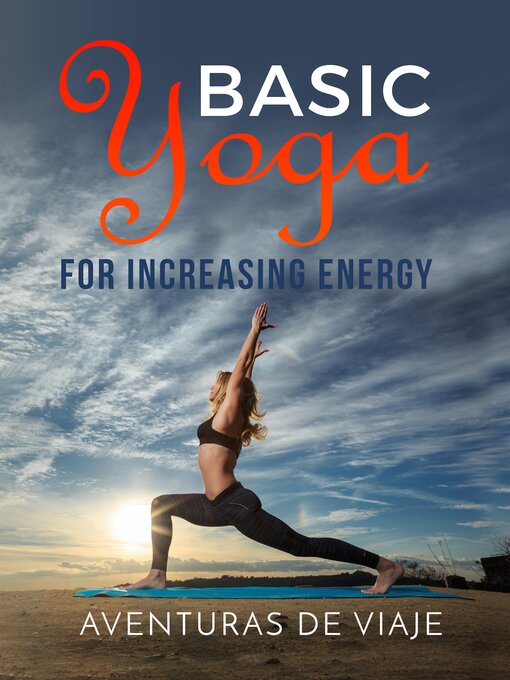 Title details for Basic Yoga for Increasing Energy by Aventuras De Viaje - Wait list